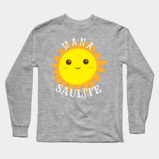 Mana saulite - my sunshine - Latvian Long Sleeve T-Shirt